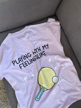 Load image into Gallery viewer, Playing With My Feelings Like 🏓- T-shirt
