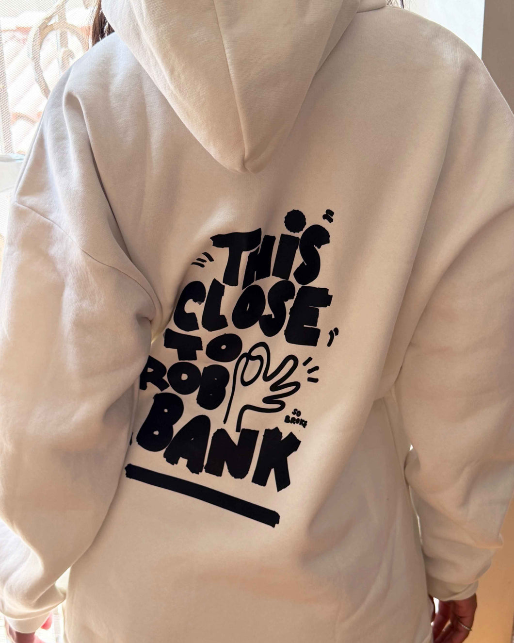 This Close to Rob a Bank - Hoodie