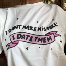 Load image into Gallery viewer, I don't make mistakes - T-shirt
